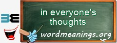 WordMeaning blackboard for in everyone's thoughts